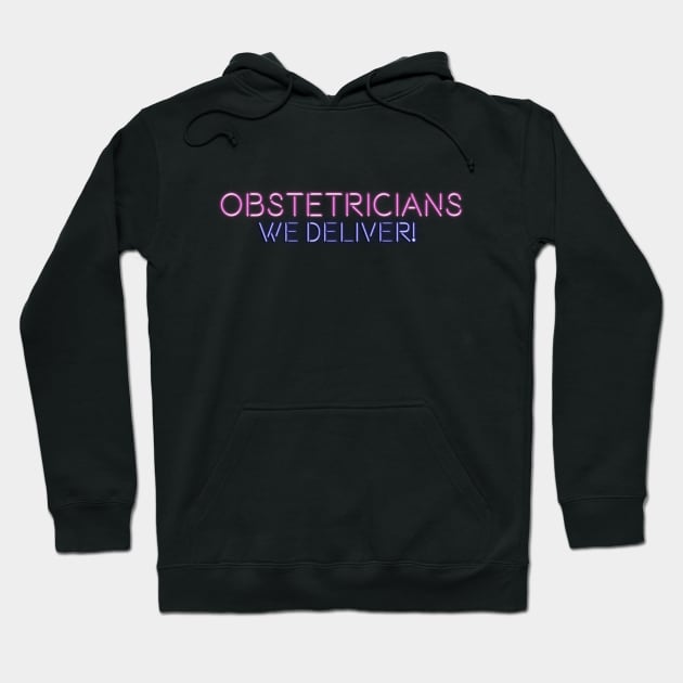 Obstetrician's Deliver Hoodie by midwifesmarket